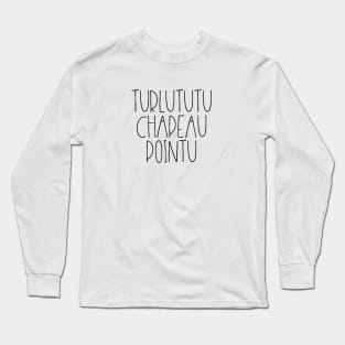 Turlututu Chapeau Pointu Long Sleeve T-Shirt